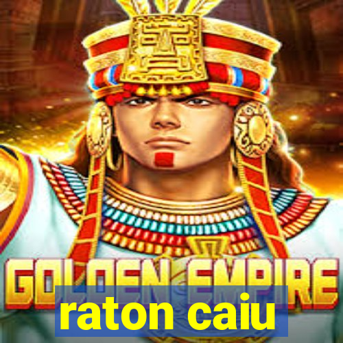 raton caiu