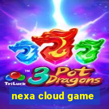 nexa cloud game