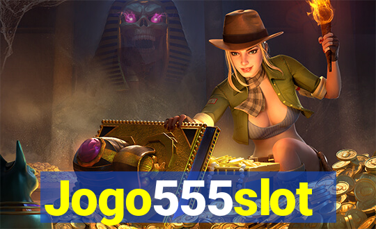 Jogo555slot