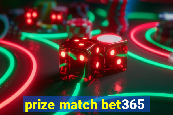 prize match bet365