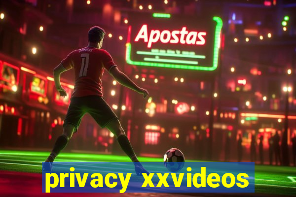 privacy xxvideos