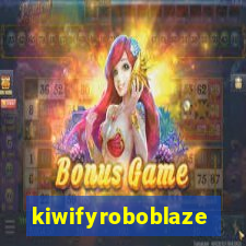 kiwifyroboblaze