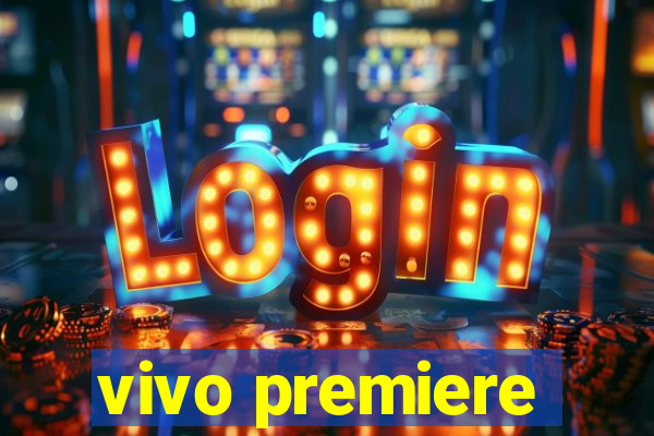 vivo premiere