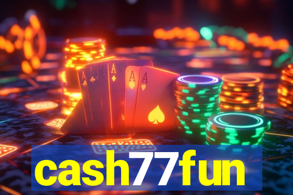 cash77fun