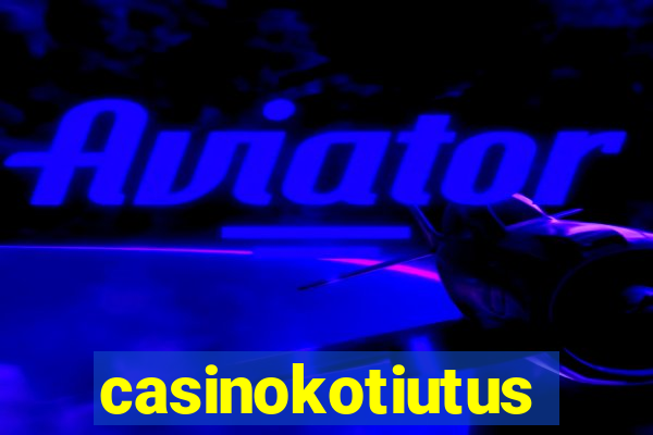 casinokotiutus