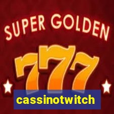 cassinotwitch