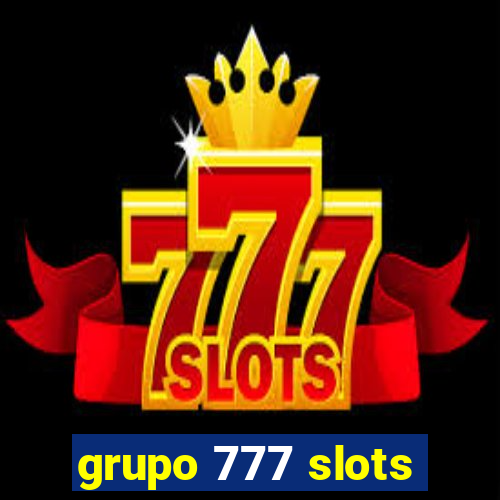 grupo 777 slots