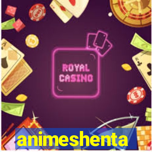 animeshenta