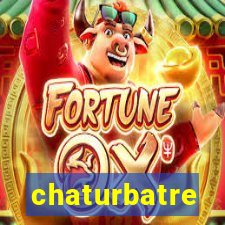 chaturbatre