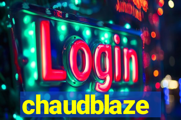 chaudblaze