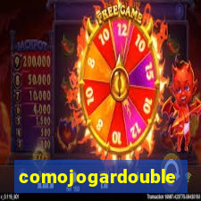 comojogardouble