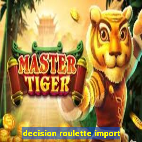 decision roulette import