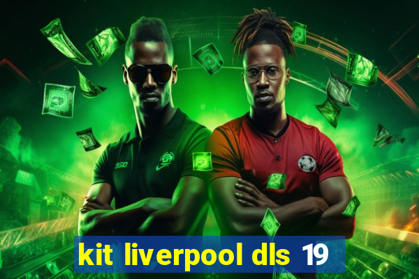 kit liverpool dls 19