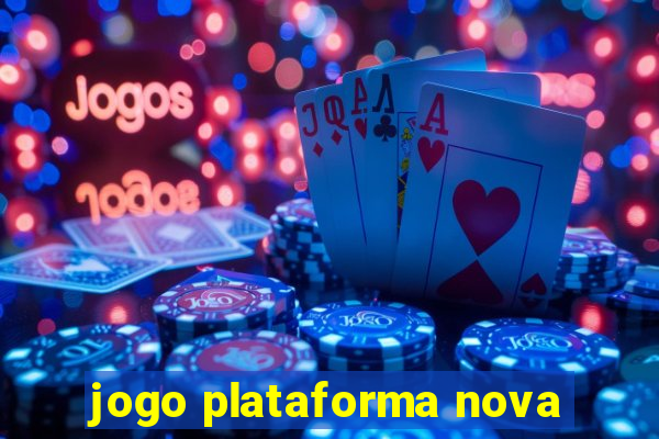 jogo plataforma nova