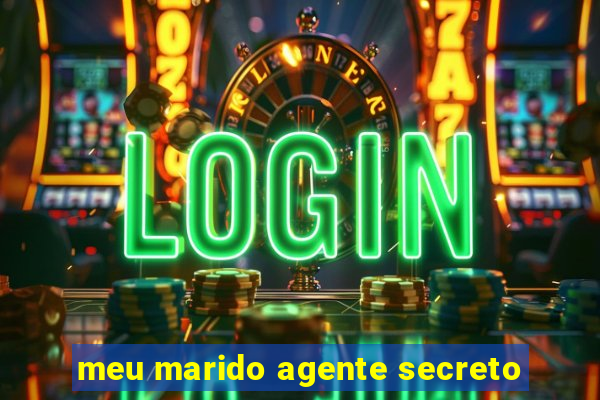 meu marido agente secreto