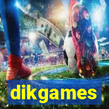 dikgames