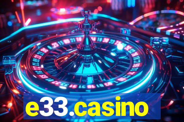 e33.casino