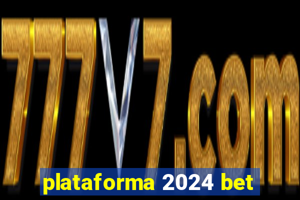 plataforma 2024 bet