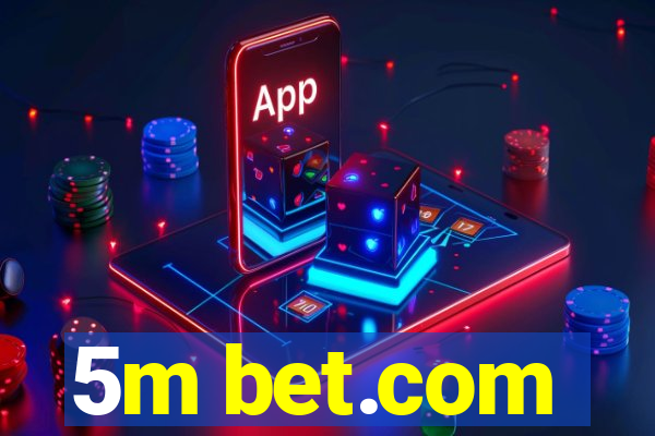 5m bet.com