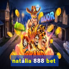 natália 888 bet