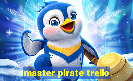 master pirate trello