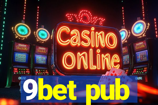 9bet pub