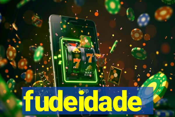 fudeidade