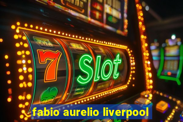 fabio aurelio liverpool