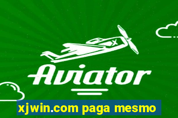 xjwin.com paga mesmo