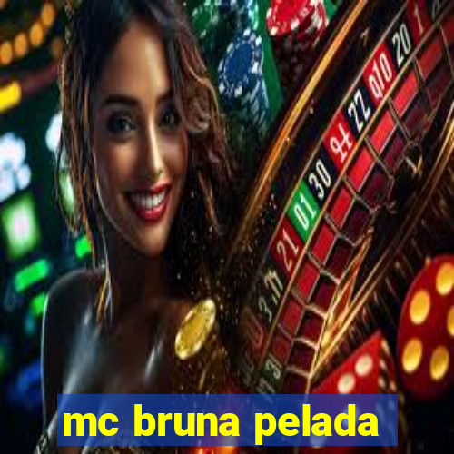 mc bruna pelada