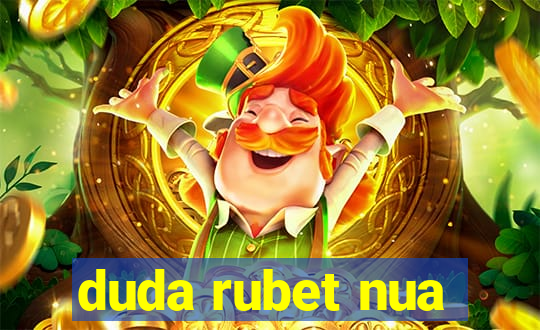 duda rubet nua