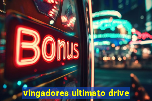 vingadores ultimato drive