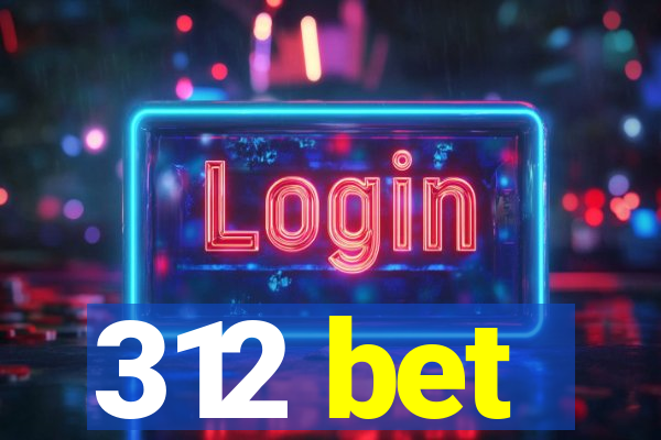 312 bet