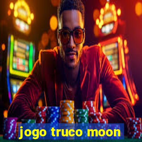 jogo truco moon