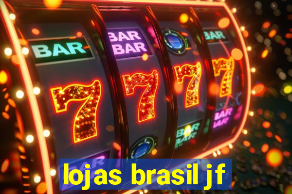 lojas brasil jf