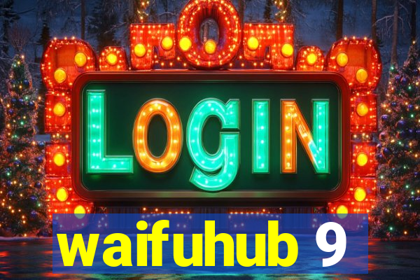 waifuhub 9