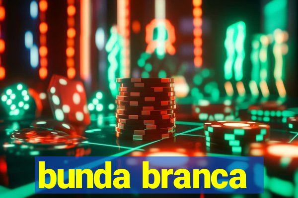 bunda branca