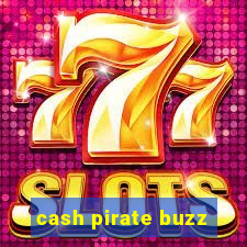 cash pirate buzz