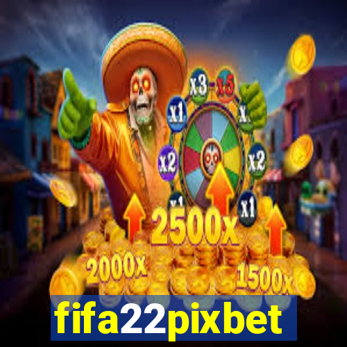 fifa22pixbet