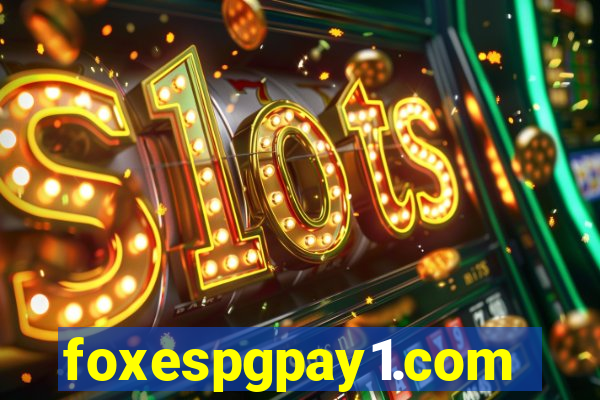 foxespgpay1.com