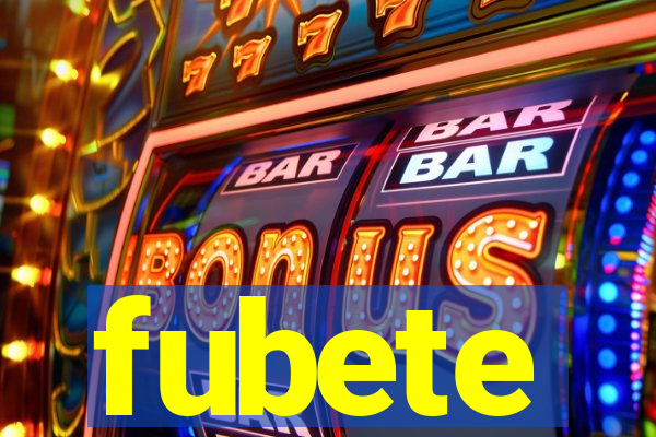 fubete