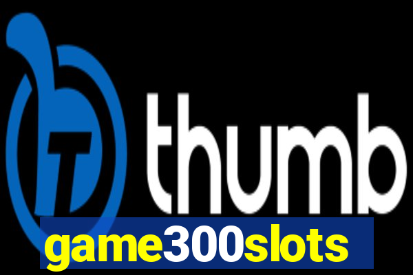 game300slots