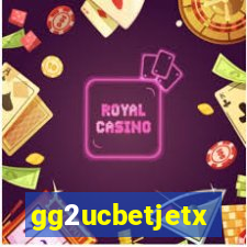 gg2ucbetjetx