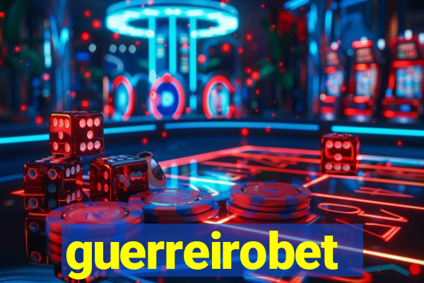 guerreirobet