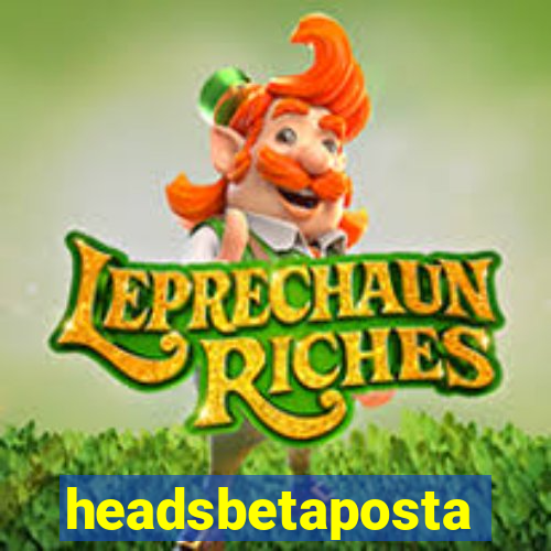 headsbetaposta