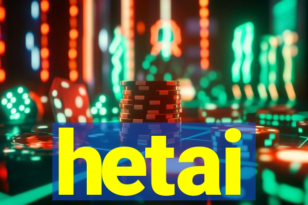 hetai