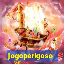 jogoperigoso