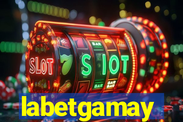 labetgamay