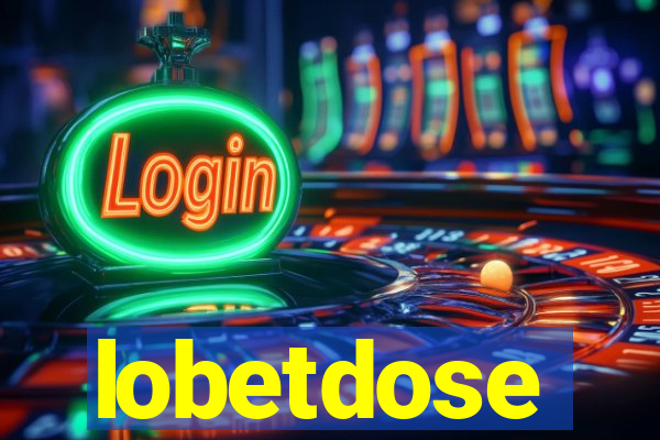 lobetdose