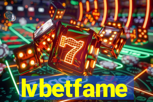 lvbetfame